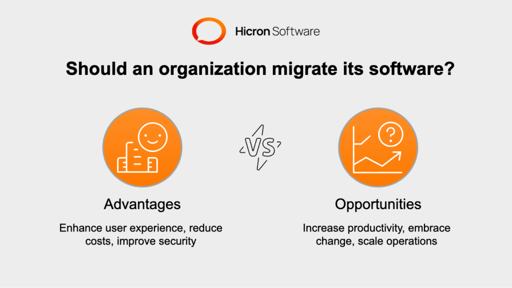 Benefits of software migration: improved user experience, reduced costs, enhanced performance, better security, higher ROI, increased productivity, scalability, future readiness, and new opportunities.